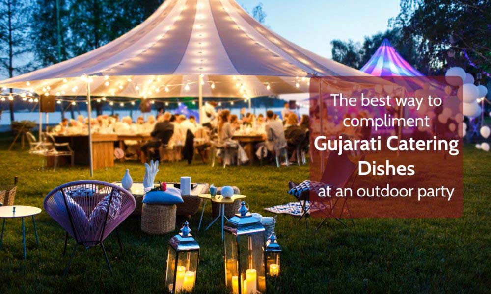 The-Best-way-to-compliment-Gujarati-Catering-Dishes-at-an-outdoor-Partys